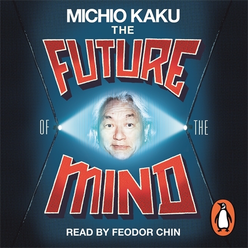 Book cover of The Future of the Mind by Michio Kaku