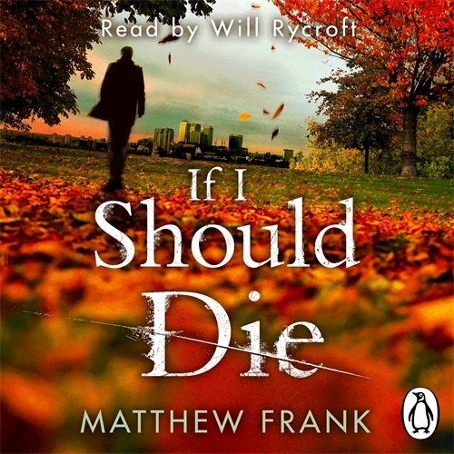 Book cover of If I Should Die by Matthew Frank