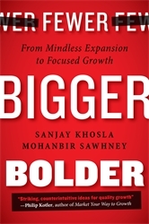 Book cover of Fewer, Bigger, Bolder by Sanjay Khosla, Mohanbir Sawhney
