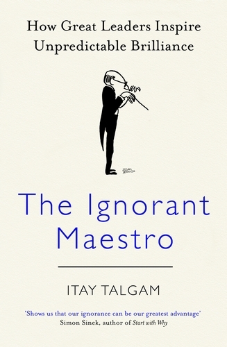 Book cover of The Ignorant Maestro by Itay Talgam