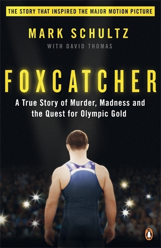 Book cover of Foxcatcher by Mark Schultz, David Thomas