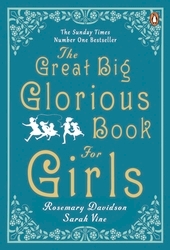 Book cover of The Great Big Glorious Book for Girls by Rosemary Davidson, Sarah Vine