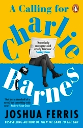 Book cover of A Calling for Charlie Barnes by Joshua Ferris