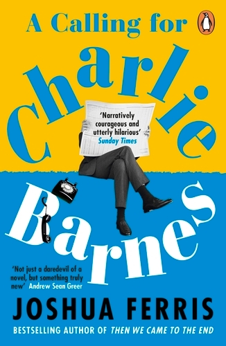 Book cover of A Calling for Charlie Barnes by Joshua Ferris