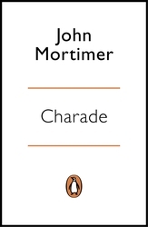 Book cover of Charade by John Mortimer