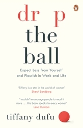 Book cover of Drop the Ball by Tiffany Dufu