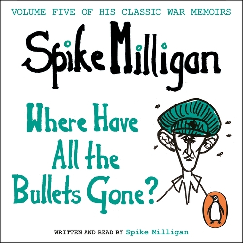 Book cover of Where Have All the Bullets Gone? by Spike Milligan