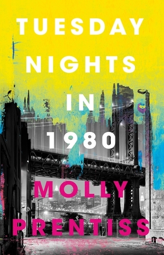 Book cover of Tuesday Nights in 1980 by Molly Prentiss