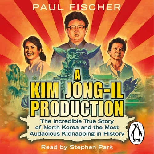 Book cover of A Kim Jong-Il Production by Paul Fischer