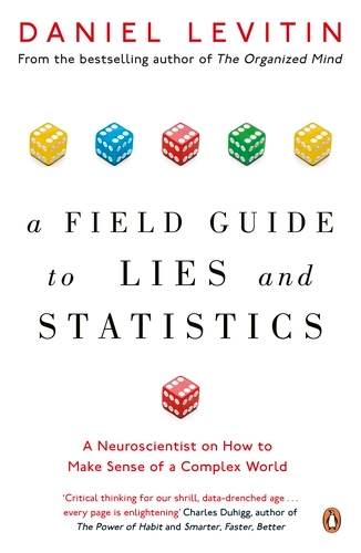 Book cover of A Field Guide to Lies and Statistics by Daniel Levitin