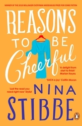 Book cover of Reasons to be Cheerful by Nina Stibbe