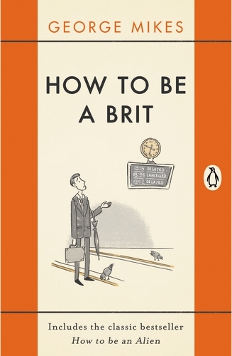 Book cover of How to be a Brit by George Mikes
