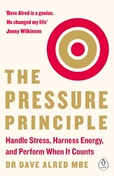 Book cover of The Pressure Principle by Dave Alred