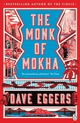 Book cover of The Monk of Mokha by Dave Eggers