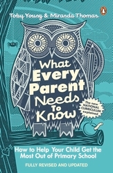 Book cover of What Every Parent Needs to Know by Toby Young, Miranda Thomas