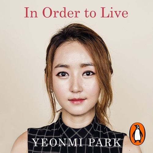 Book cover of In Order To Live by Yeonmi Park