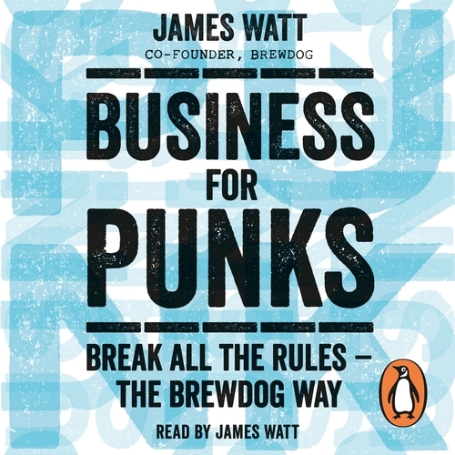 Book cover of Business for Punks by James Watt
