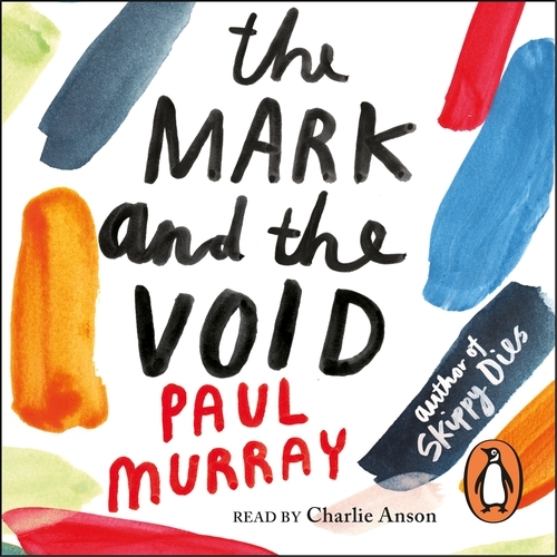 Book cover of The Mark and the Void by Paul Murray