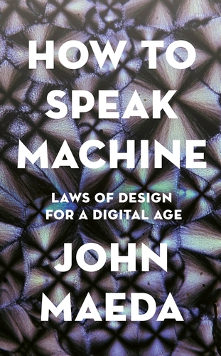 Book cover of How to Speak Machine by John Maeda
