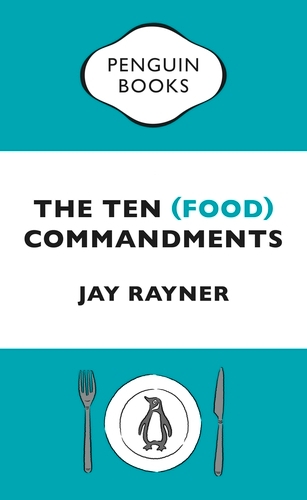 Book cover of The Ten (Food) Commandments by Jay Rayner
