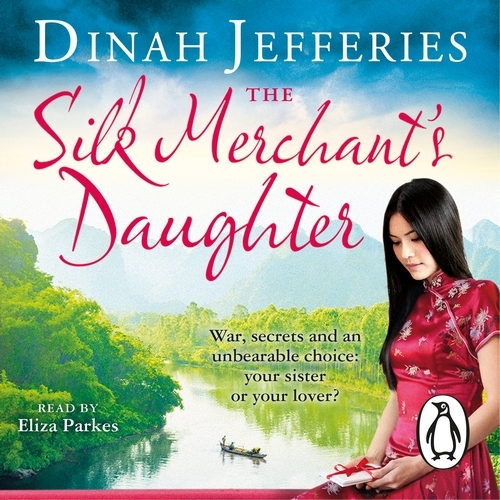 Book cover of The Silk Merchant's Daughter by Dinah Jefferies