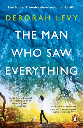 Book cover of The Man Who Saw Everything by Deborah Levy