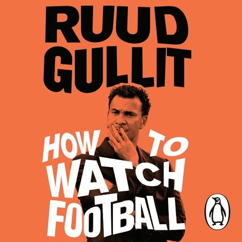 Book cover of How To Watch Football by Ruud Gullit
