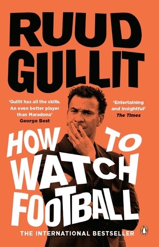 Book cover of How To Watch Football by Ruud Gullit