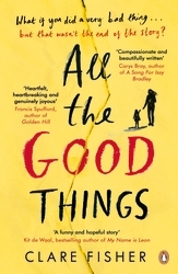 Book cover of All the Good Things by Clare Fisher