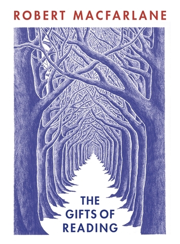 Book cover of The Gifts of Reading by Robert Macfarlane