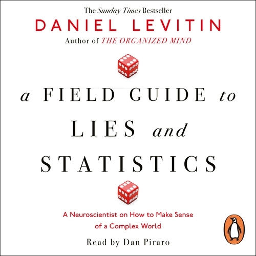Book cover of A Field Guide to Lies and Statistics by Daniel Levitin