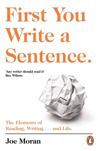 Book cover of First You Write a Sentence. by Joe Moran