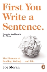 Book cover of First You Write a Sentence. by Joe Moran