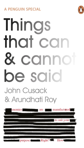 Book cover of Things That Can and Cannot Be Said by John Cusack, Arundhati Roy