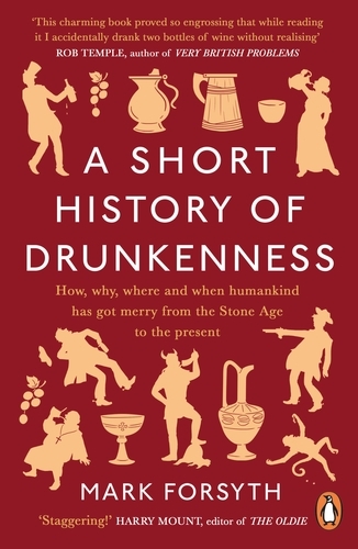 Book cover of A Short History of Drunkenness by Mark Forsyth