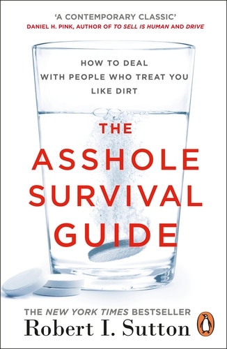 Book cover of The Asshole Survival Guide by Robert I Sutton
