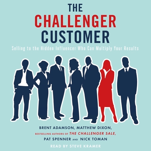 Book cover of The Challenger Customer by Matthew Dixon, Brent Adamson, Pat Spenner, Nick Toman