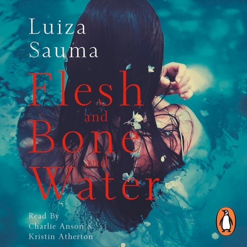 Book cover of Flesh and Bone and Water by Luiza Sauma