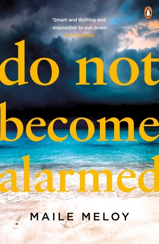 Book cover of Do Not Become Alarmed by Maile Meloy