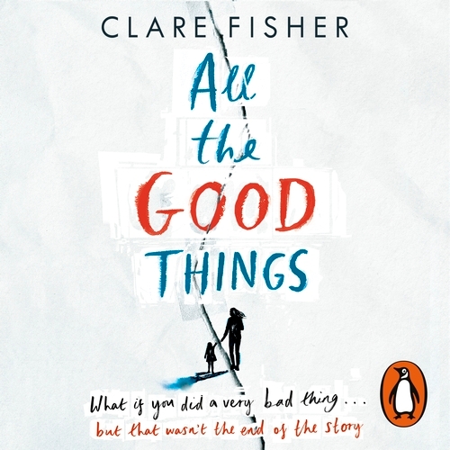 Book cover of All the Good Things by Clare Fisher