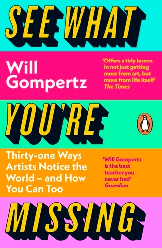 Book cover of See What You're Missing by Will Gompertz