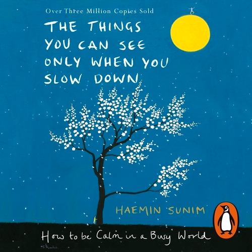 Book cover of The Things You Can See Only When You Slow Down by Haemin Sunim