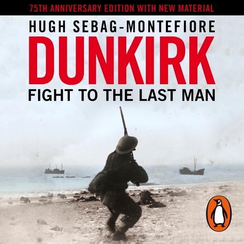 Book cover of Dunkirk by Hugh Sebag-Montefiore