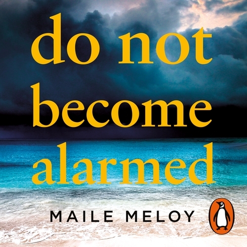 Book cover of Do Not Become Alarmed by Maile Meloy