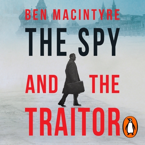 Book cover of The Spy and the Traitor by Ben Macintyre