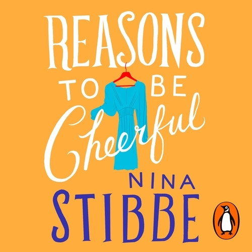 Book cover of Reasons to be Cheerful by Nina Stibbe