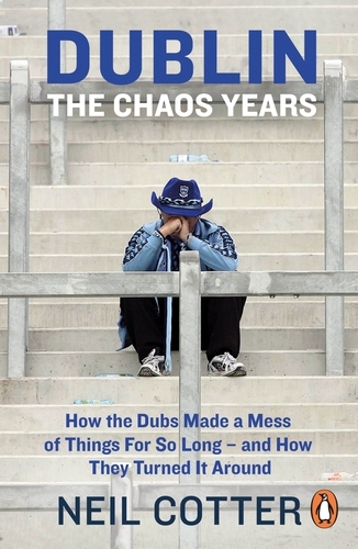 Book cover of Dublin: The Chaos Years by Neil Cotter