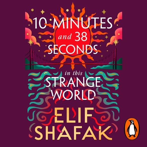 Book cover of 10 Minutes 38 Seconds in this Strange World by Elif Shafak
