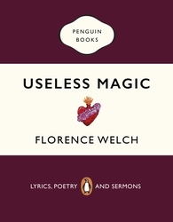 Book cover of Useless Magic by Florence Welch
