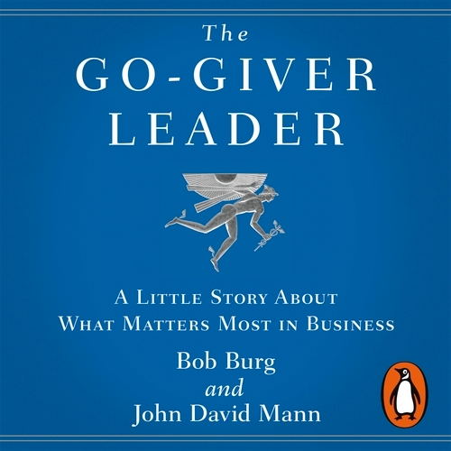 Book cover of The Go-Giver Leader by Bob Burg, John David Mann